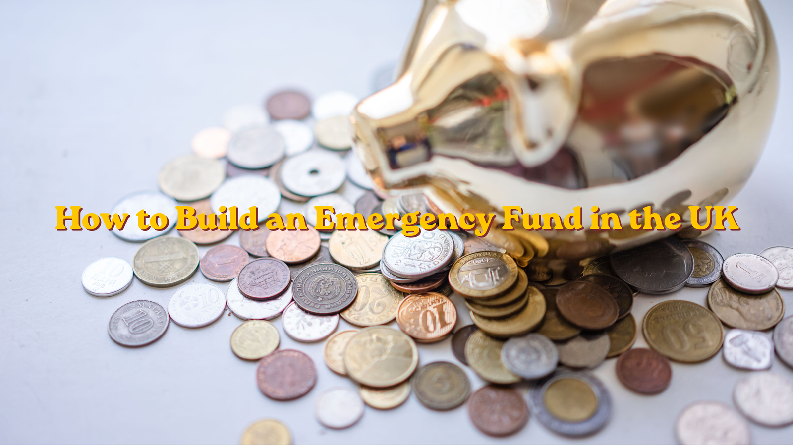 How to Build an Emergency Fund in the UK