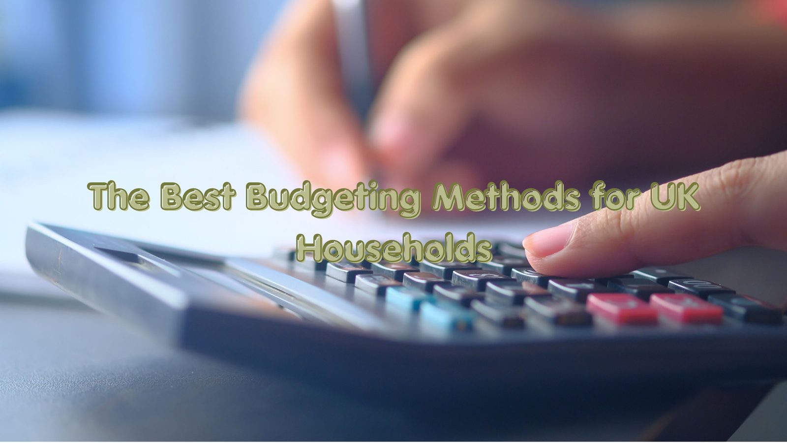 The Best Budgeting Methods for UK Households