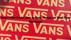 Vans Offer Code: How to Save Money on Your Next Purchase