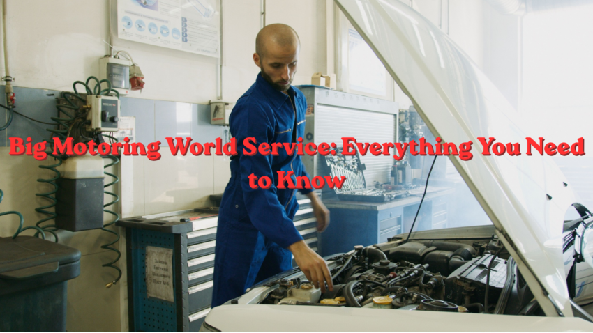 Big Motoring World Service: Everything You Need to Know