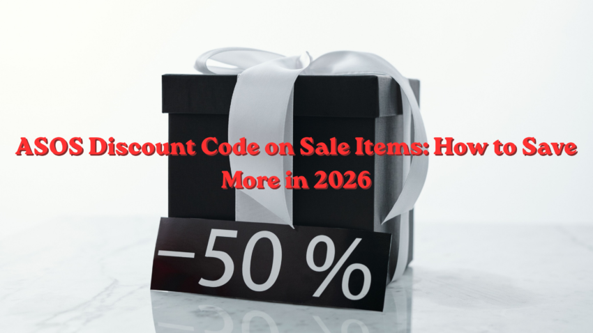 ASOS Discount Code on Sale Items: How to Save More in 2026