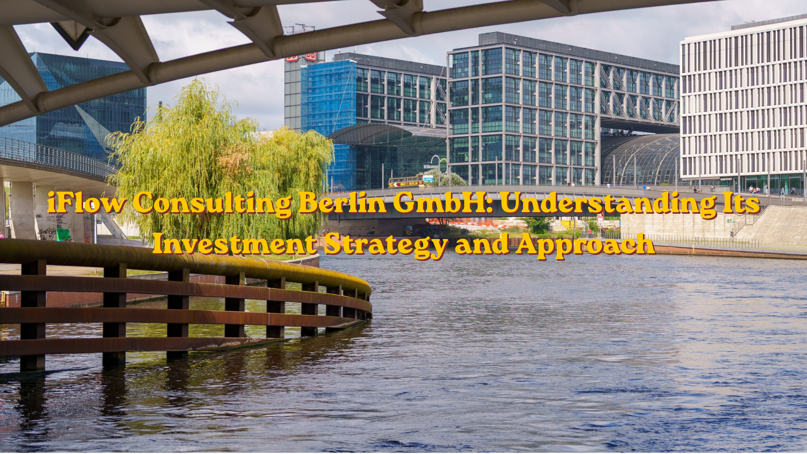iFlow Consulting Berlin GmbH: Understanding Its Investment Strategy and Approach