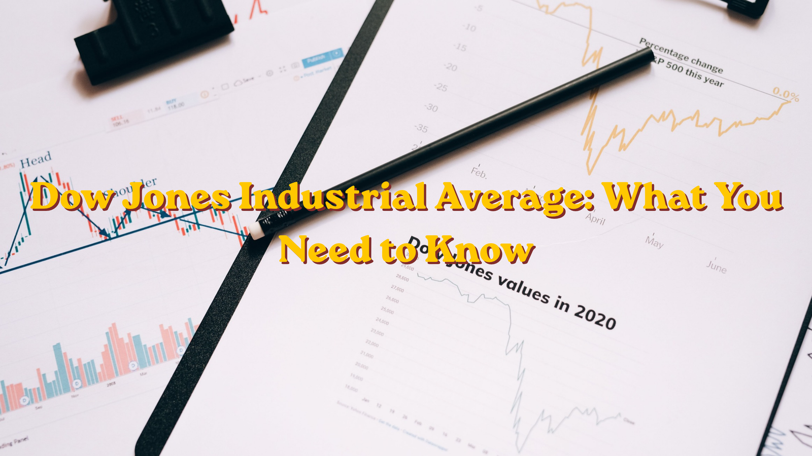 Dow Jones Industrial Average: What You Need to Know