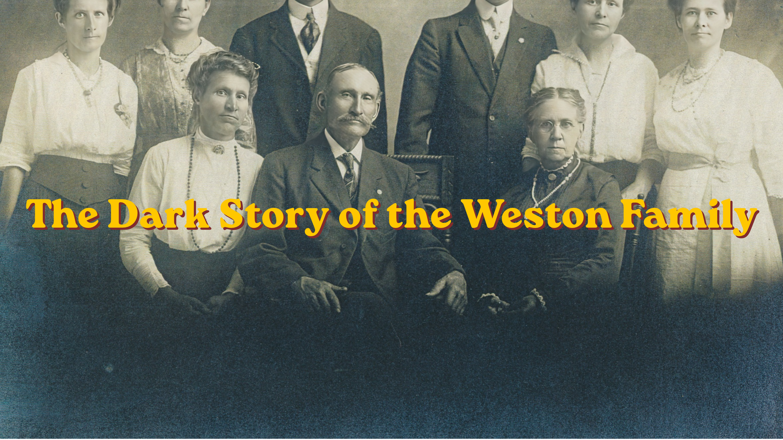 The Dark Story of the Weston Family