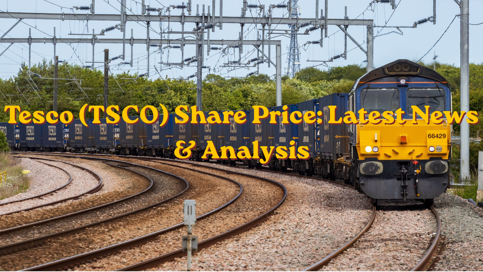 Tesco (TSCO) Share Price: Latest News & Analysis