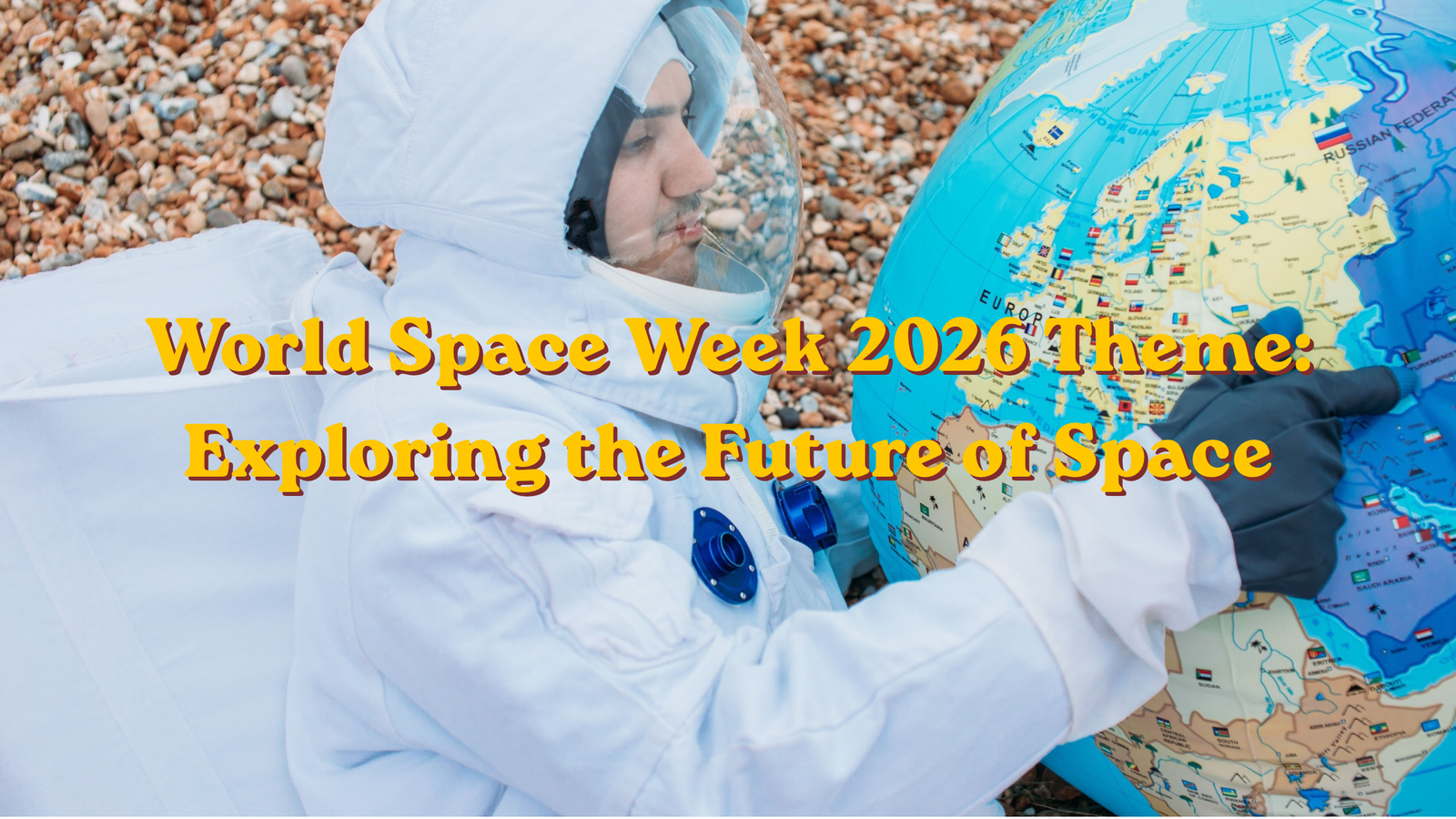 World Space Week 2026 Theme: Exploring the Future of Space