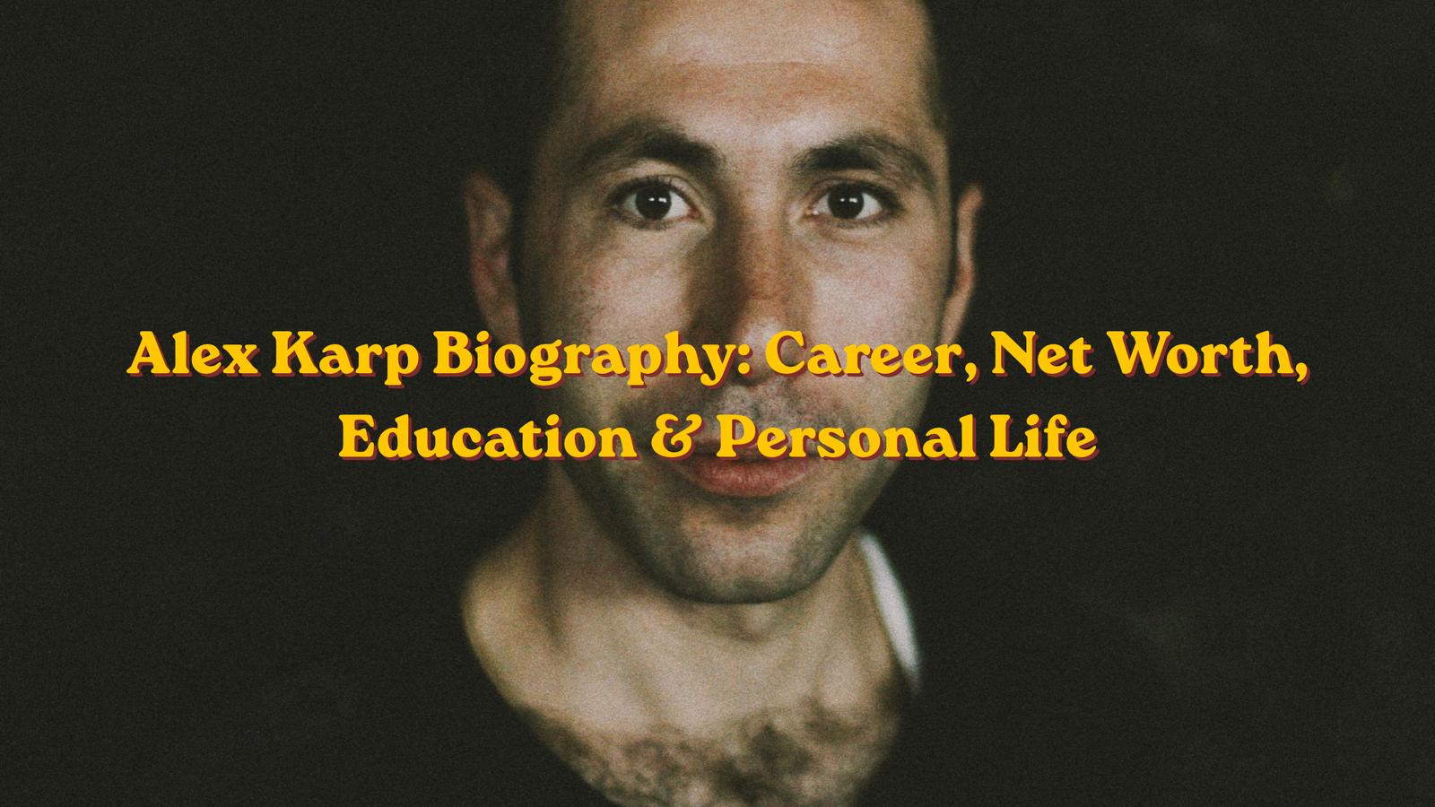 Alex Karp Biography: Career, Net Worth, Education & Personal Life