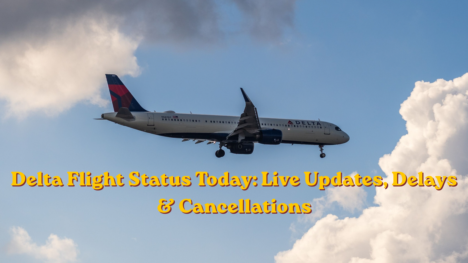 Delta Flight Status Today: Live Updates, Delays & Cancellations